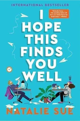 I Hope This Finds You Well: A Wildly Funny and Heartwarming Office Comedy