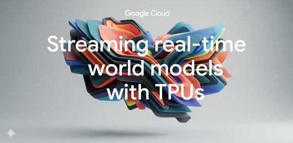 How Visko streams real-time world models on Google Cloud TPUs